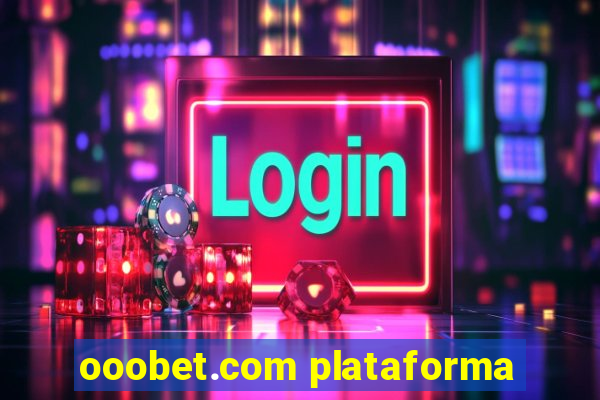 ooobet.com plataforma